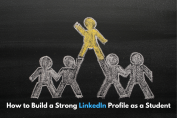 How to Build a Strong LinkedIn Profile as a Student